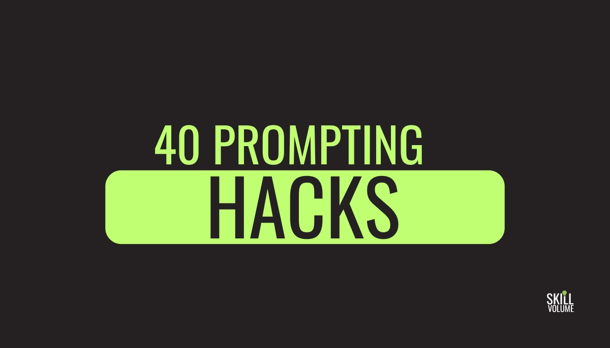 40 Prompting Hacks
